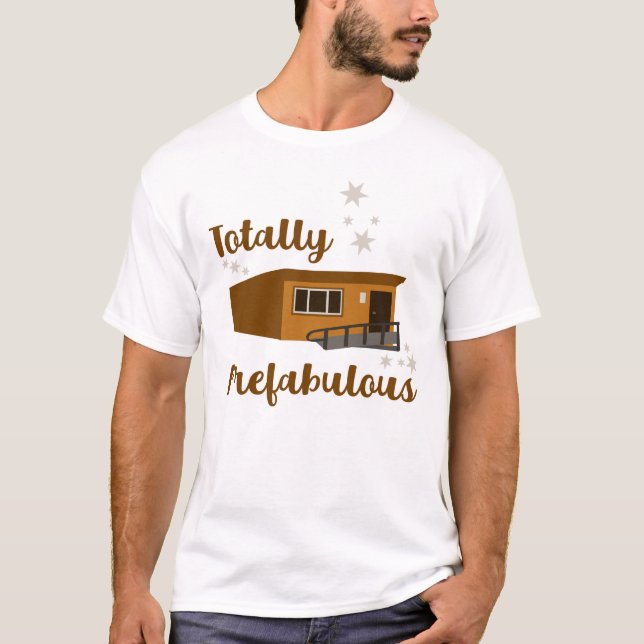 Totally Prefabully Funny Portable Gebäude T-Shirt (Vorderseite)