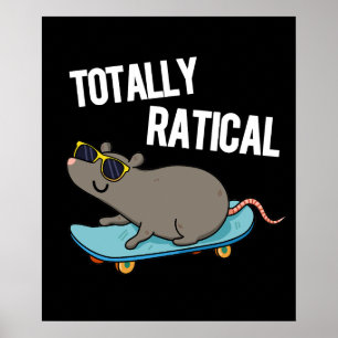 Totally Ratical Funny Rat Pun Dark BG Poster