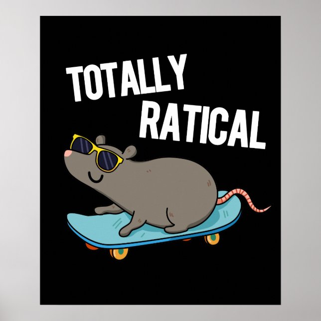Totally Ratical Funny Rat Pun Dark BG Poster (Vorne)