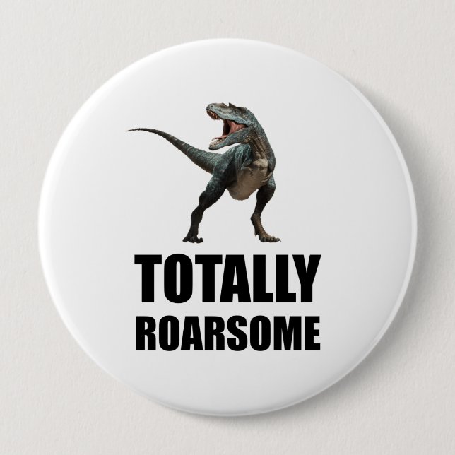 Totally Roarsome Tyrannosaurus Dinosaurier Button (Vorderseite)