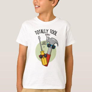 Totally Tool Funny Handyman Puff T-Shirt