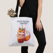 Tote Bag Have you been served?