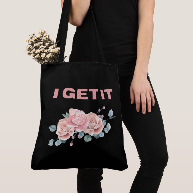 Tote Bag I get it (Von Nahem)