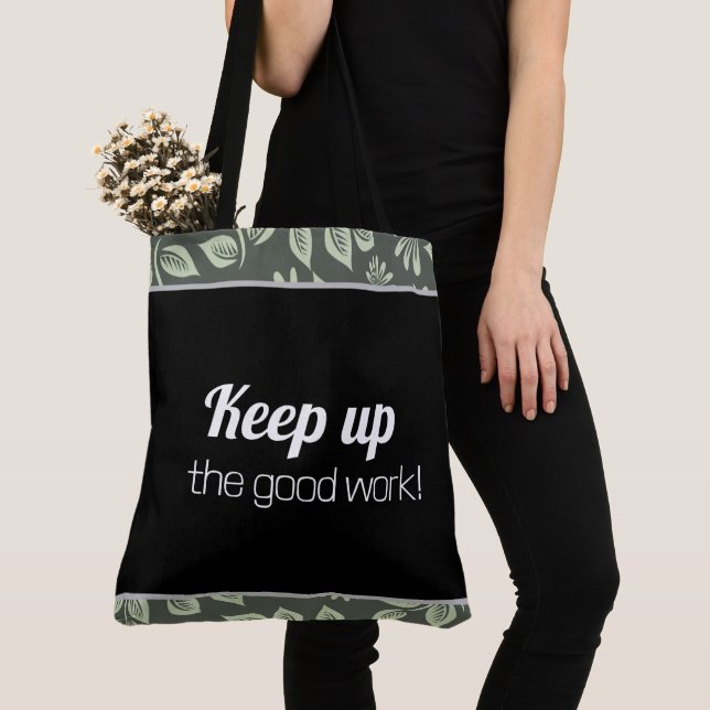 Tote Bag Keep up the good work! (Von Nahem)