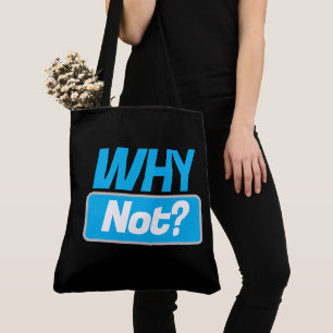 Tote Bag Why not?