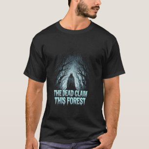 Tote behaupten diesen Wald in üppiger Beängstigend T-Shirt