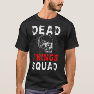 Tote Dinge Squad Taxidermy Taxidermist 1 T-Shirt