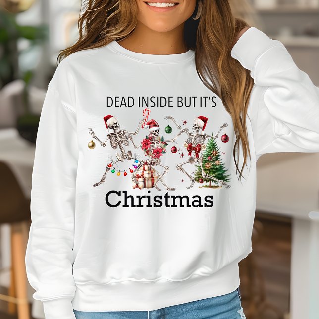 Tote drinnen, aber es ist Weihnachten Funny Skelet Sweatshirt (Von Creator hochgeladen)