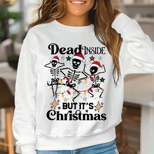 Tote drinnen, aber es ist Weihnachten Funny Skelet Sweatshirt