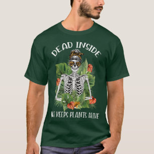 Tote Innen, aber Behalten Pflanze leben Skelettbot T-Shirt