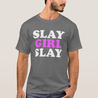 Töte Mädchen Töte Motivation Frauen Töte Mädchen T T-Shirt
