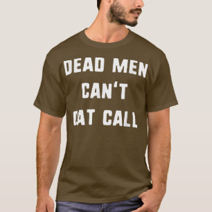 Tote Männer können Feminismus nicht beschimpfen Fe T-Shirt