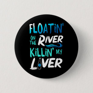 Töte meine Leber, nur beim Flößen auf dem Flussflo Button