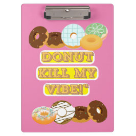 Töte meine Stimmung nicht! Klemmbrett