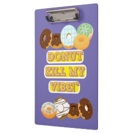 Töte meine Stimmung nicht! Klemmbrett