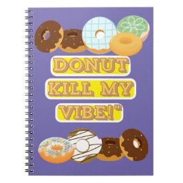 Töte meine Stimmung nicht! Notizblock