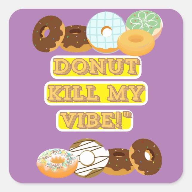 Töte meine Stimmung nicht! Quadratischer Aufkleber (Vorderseite)