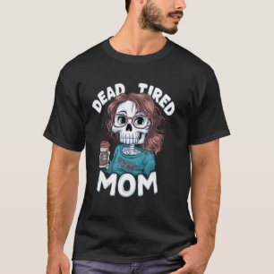 Tote müde Mama Sonnige Mama Sprichwort Muttertag T-Shirt