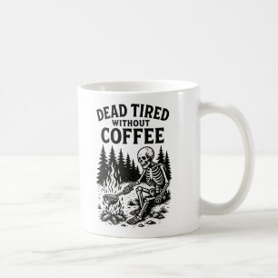 Tote müde ohne Kaffee Skelettdesign Kaffeetasse