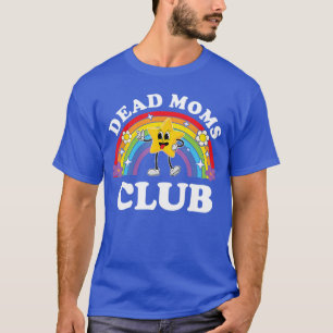 Tote Mütter Club Lustig Unangemessen Cringe Erwach T-Shirt