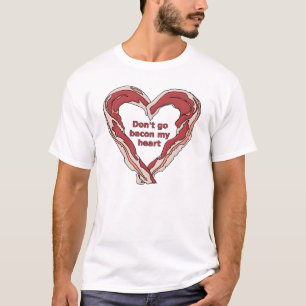 Töte nicht mein Herz mit Bacon Lustiges Shirt
