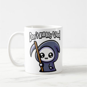 Töte nicht meine Vibe! Niedlicher grimmiger Sensen Kaffeetasse
