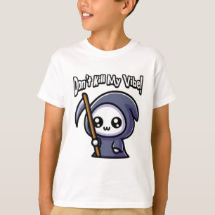 Töte nicht meine Vibe! Niedlicher grimmiger Sensen T-Shirt