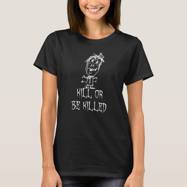 Töte oder werde getötet Halloween-Kostüm Wort 1 T-Shirt (Vorderseite)