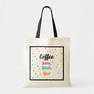 Tote Tasche "Kaffee - Sicher, ja, ja!"