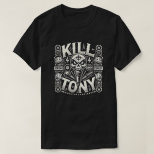 Töte Tony: Die ultimative Comedy-Erfahrung T-Shirt