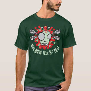 Tote Wanzen sagen keiner Geschichten-Front des T-Shirt