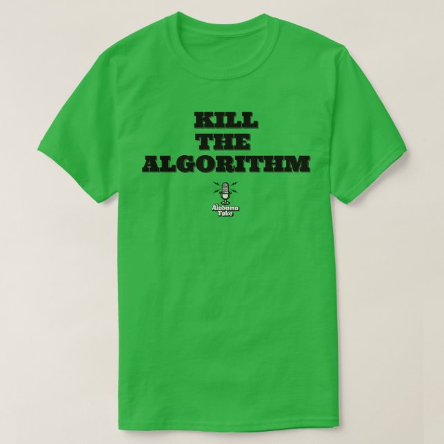 Töten Sie das Algorithm TShirt (Design vorne)