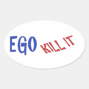 TÖTEN Sie DIE EGO-Klugheits-Textgraphiken Ovaler Aufkleber