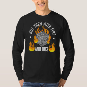 Töten Sie sie mit Feuer und Würfeltabletten-Spiel T-Shirt