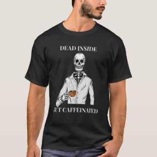 Toter, aber koffeinierter Skeleton Office-Mitarbei T-Shirt