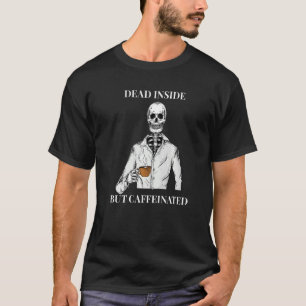 Toter, aber koffeinierter Skeleton Office-Mitarbei T-Shirt