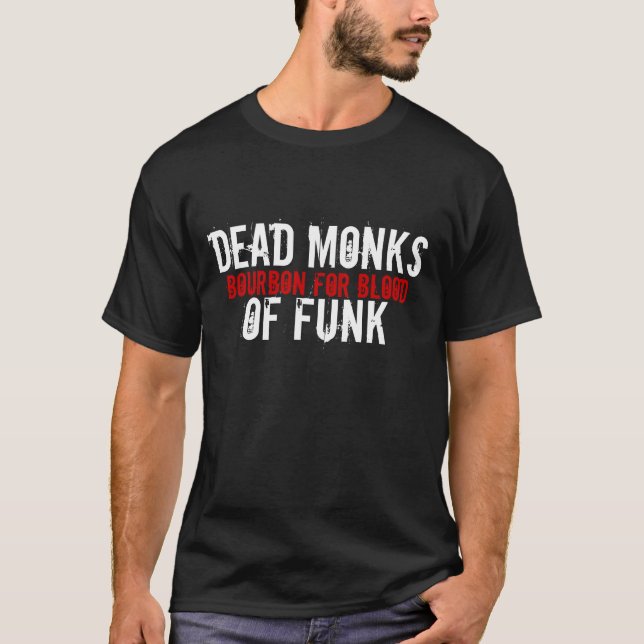 TOTER MONKSOF FUNK, BOURBON FÜR BLUT T-Shirt (Vorderseite)