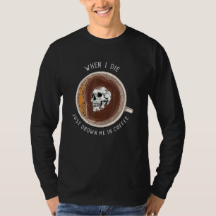 Toter Schädelkaffee, als ich Die, mich einfach in  T-Shirt