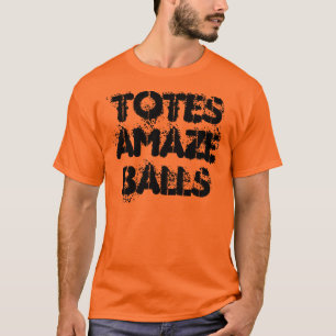 Totes Amazeballs T-Shirt