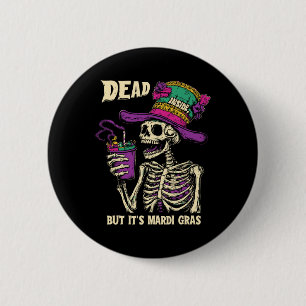 Totes Innen, aber es ist Mardi Gras Funny Skeleton Button