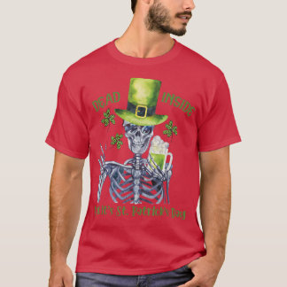 Totes Innen, aber es ist St Patrick's Day Skeleton T-Shirt