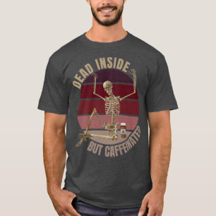 Totes Innen, aber koffeiniert lustig Kaffee lieben T-Shirt