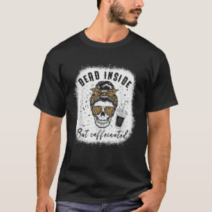 Totes Innen, aber koffeiniert Messy Bun Skull Leop T-Shirt