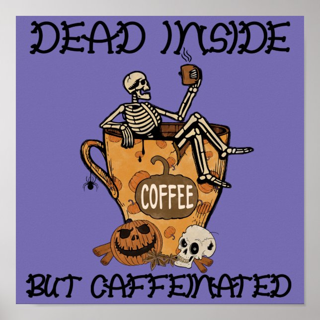 Totes Inneres, aber koffeiniert Poster (Vorne)