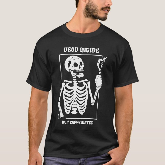 Totes Inneres, jedoch koffeiniert T-Shirt (Vorderseite)
