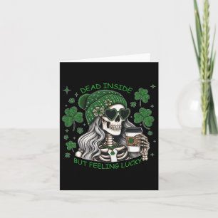 Totes Inside Aber Gefühl Lucky Funny Skeleton St P Karte