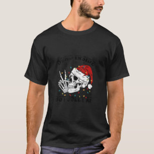 Totes Inside Aber Jolly AF Funny Skeleton Weihnach T-Shirt