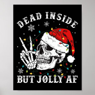 Totes Inside Aber Jolly AF Skeleton Weihnachten Poster