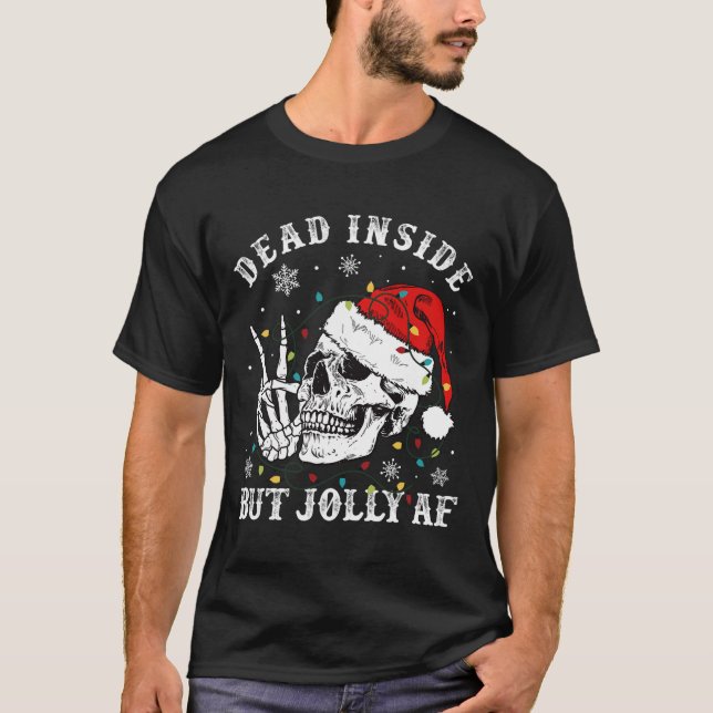 Totes Inside aber Jolly Af Skeleton Weihnachten T-Shirt (Vorderseite)