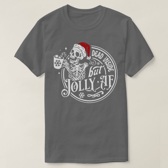 Totes Inside Aber Jolly AF Skeleton Weihnachten T-Shirt (Design vorne)